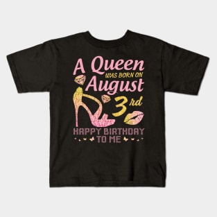 A Queen Was Born On August 3 Kids T-Shirt